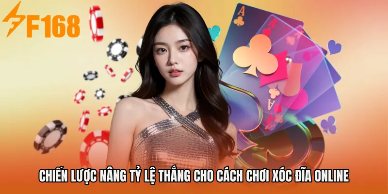 Chiến lược nâng tỷ lệ thắng cho Cách chơi xóc đĩa online