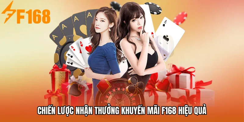 Chiến lược nhận thưởng khuyến mãi F168 hiệu quả Chiến lược nhận thưởng khuyến mãi F168 hiệu quả