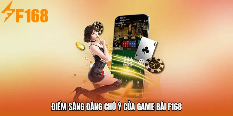Điểm sáng đáng chú ý của Game bài F168 Điểm sáng đáng chú ý của Game bài F168