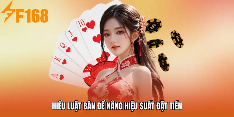 Hiểu luật bàn để nâng hiệu suất đặt tiền