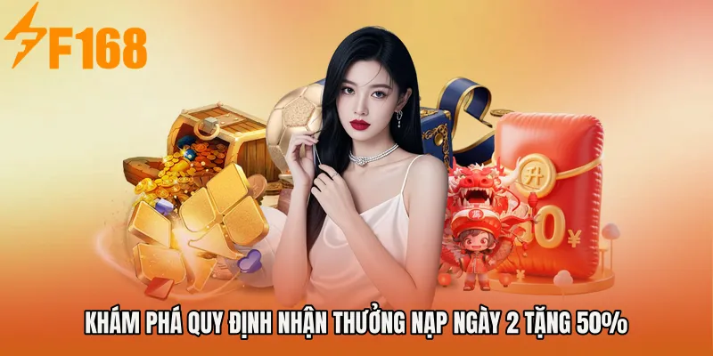 Khám phá quy định nhận thưởng nạp ngày 2 tặng 50%