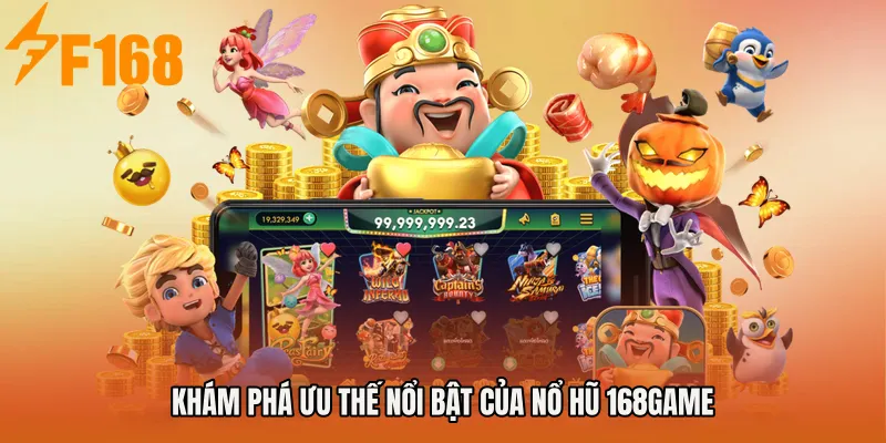 Khám phá ưu thế nổi bật của Nổ hũ 168game Khám phá ưu thế nổi bật của Nổ hũ 168game