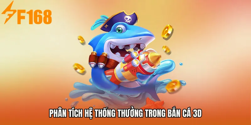 Phân tích hệ thống thưởng trong Bắn cá 3D