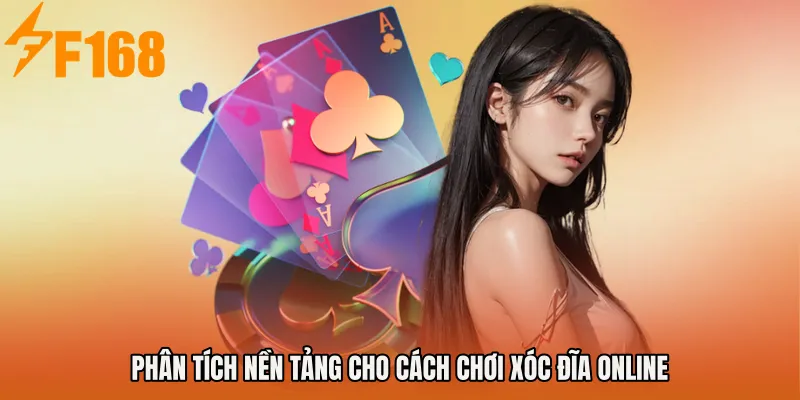 Phân tích nền tảng cho Cách chơi xóc đĩa online