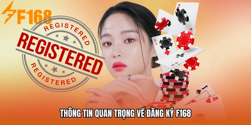 Thông tin quan trọng về Đăng ký F168