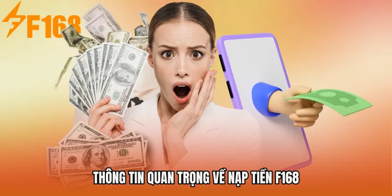 Thông tin quan trọng về Nạp tiền F168 Thông tin quan trọng về Nạp tiền F168